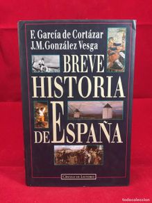 Gebrauchte Bücher: Breve historia de España. F. García de Cortázar. J. M. González Vesga. Circulo de Lectores. Alianza